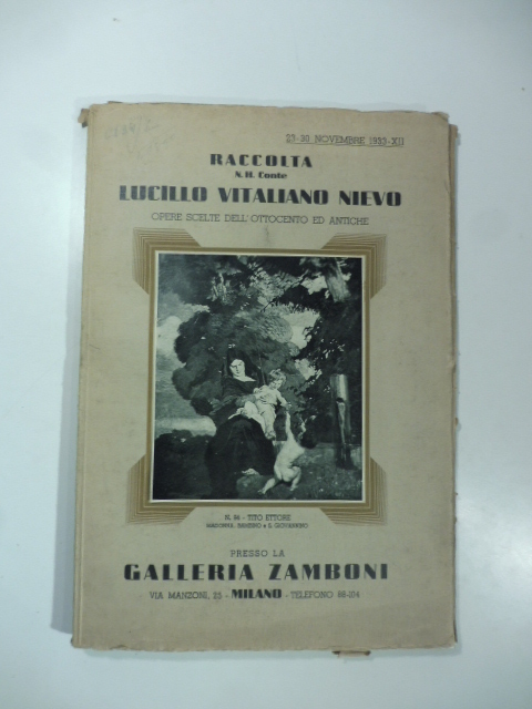 Vendita all'asta della raccolta del patrizio veneto N. H. Conte Lucillo Vitaliano Nievo...Galleria Zamboni. Milano. 28 - 30 novembre 1933